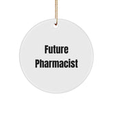 Funny Future Pharmacist Circle Ornament Gifts for Pharmacist Men from Friends and Family at Christmas - Image 1